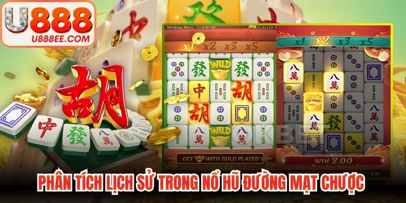 Phân tích lịch sử trong nổ hũ đường mạt chược