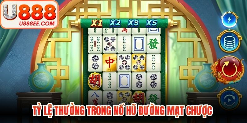Tỷ lệ thưởng trong nổ hũ đường mạt chược